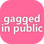 gagged in public